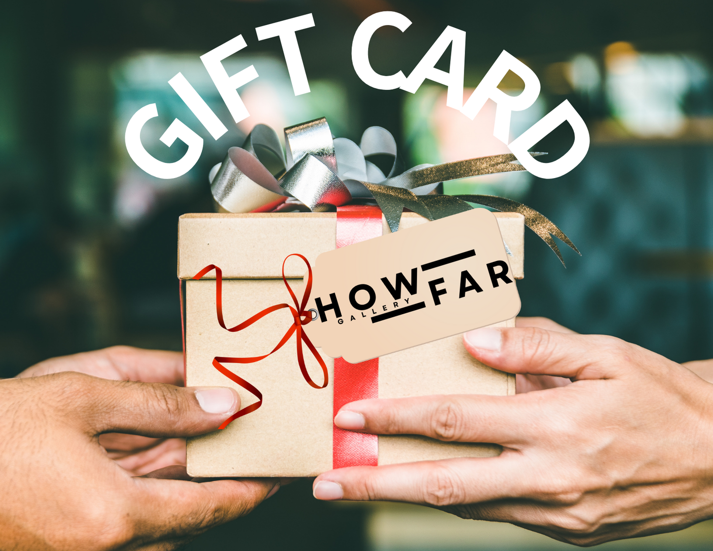 HowFar Gallery Gift Card